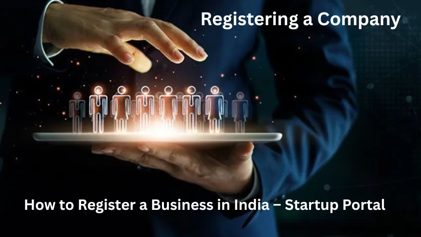 Registering a company in India with Startup Portal Business Service – how to register a business in India, register a company online, and complete company registration legally
