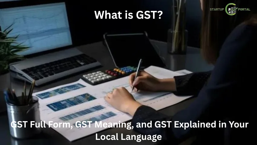 What is GST full form and meaning explained – Startup Portal Business Services