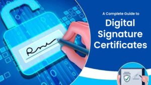 Apply Digital Signature Certificates Online – Complete DSC Guide in India