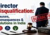 outlining director disqualification causes, consequences, and legal remedies in India.